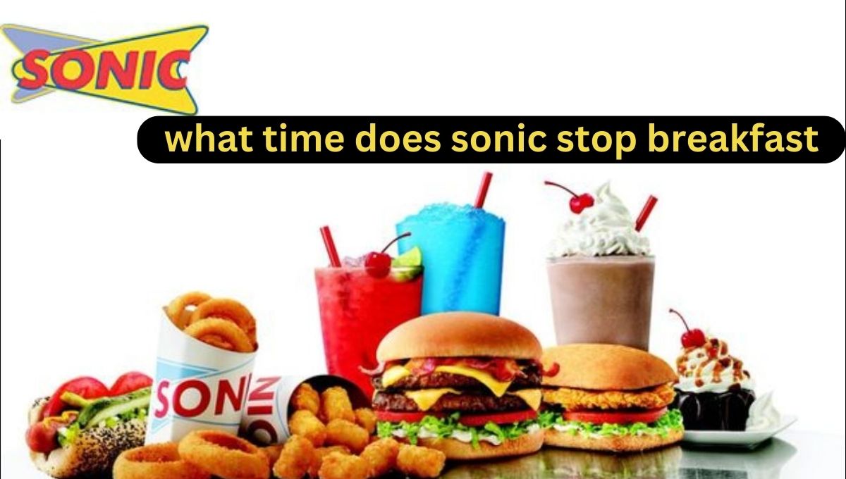 what time does sonic stop breakfast